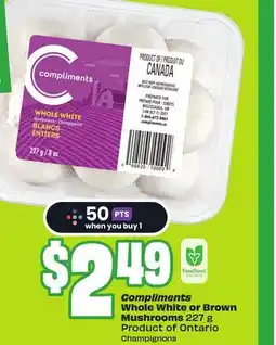 FreshCo Compliments Whole White or Brown Mushrooms 227 g Product of Ontario offer