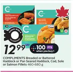 Sobeys COMPLIMENTS Breaded or Battered Haddock or Pan Seared Haddock, Cod, Sole or Salmon Fillets offer