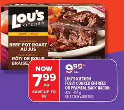Metro LOU'S KITCHEN FULLY COOKED ENTRÉES OR PEAMEAL BACK BACON offer