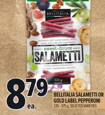 Metro BELLITALIA SALAMETTI OR GOLD LABEL PEPPERONI offer