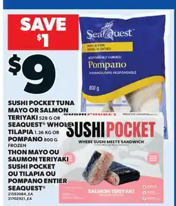 Valu-mart THON MAYO OU SAUMON TERIYAKI SUSHI POCKET OU TILAPIA OU POMPANO ENTIER SUSHI POCKET SEAQUEST offer