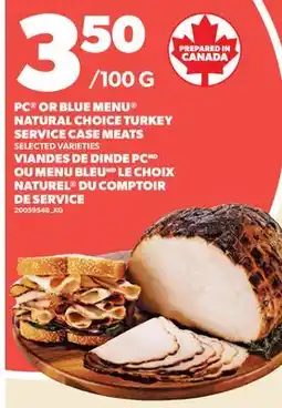 Valu-mart VIANDES DE DINDE PC OU MENU BLEU LE CHOIX NATUREL DU COMPTOIR DE SERVICE offer
