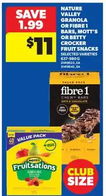 Real Canadian Superstore NATURE VALLEY GRANOLA OR FIBRE 1 BARS, MOTT'S OR BETTY CROCKER FRUIT SNACKS offer