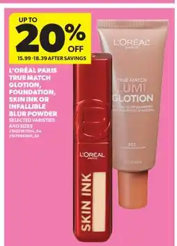 Real Canadian Superstore L'ORÉAL PARIS TRUE MATCH GLOTION, FOUNDATION, SKIN INK OR INFALLIBLE BLUR POWDER offer