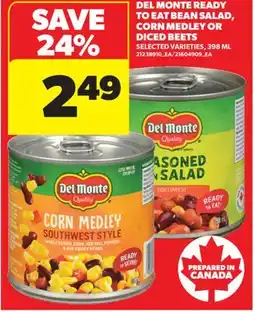 Real Canadian Superstore DEL MONTE READY TO EAT BEAN SALAD, CORN MEDLEY OR DICED BEETS offer