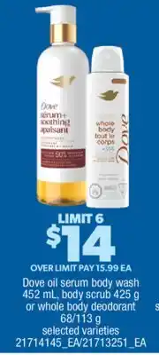 Real Canadian Superstore DOVE OIL SERUM BODY WASH, 452 ML, BODY SCRUB 425 G OR WHOLE BODY DEODORANT, 68/113 G offer