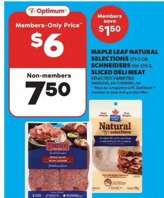 Real Canadian Superstore MAPLE LEAF NATURAL SELECTIONS, 175 G OR SCHNEIDERS, 150-175 G, SLICED DELI MEAT offer