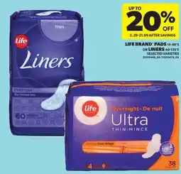 Real Canadian Superstore LIFE BRAND PADS, 14-48' S OR LINERS, 40-135' S offer