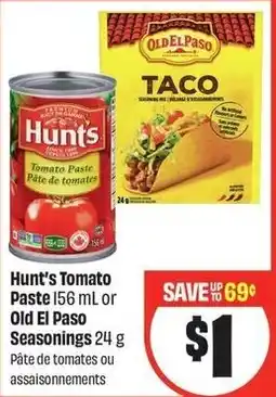 FreshCo Hunt's Tomato Paste or Old El Paso Seasonings offer