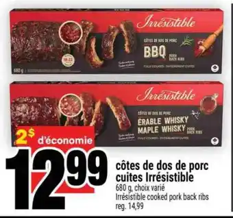 Super C CÔTES DE DOS DE PORC CUITES IRRÉSISTIBLE offer