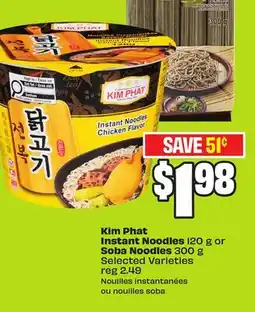 FreshCo Kim Phat Instant Noodles 120 g or Soba Noodles 300 g Selected Varieties offer