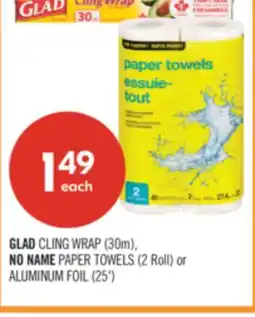 Shoppers Drug Mart GLAD CLING WRAP (30m), NO NAME PAPER TOWELS (2 Roll) or ALUMINUM FOIL (25') offer