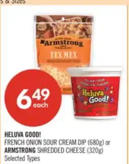 Shoppers Drug Mart HELUVA GOOD! FRENCH ONION SOUR CREAM DIP 680p or ARMSTRONG SHREDDED CHEESE offer