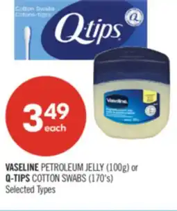 Shoppers Drug Mart VASELINE PETROLEUM JELLY (100g) or Q-TIPS COTTON SWABS (170's) offer