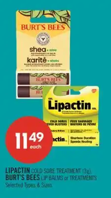 Shoppers Drug Mart LIPACTIN COLD SORE TREATMENT (3g), BURT'S BEES LIP BALMS or TREATMENTS offer