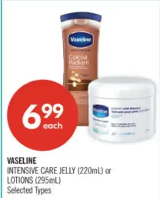 Shoppers Drug Mart VASELINE INTENSIVE CARE JELLY (220mL) or LOTIONS (295mL) offer