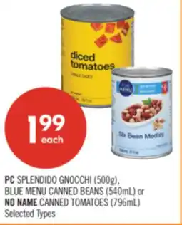 Shoppers Drug Mart PC SPLENDIDO GNOCCHI (500g), BLUE MENU CANNED BEANS (540mL) or NO NAME CANNED TOMATOES (796mL) offer