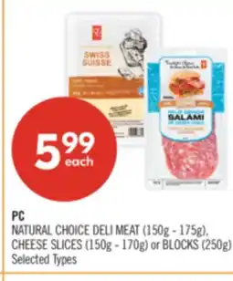 Shoppers Drug Mart PC NATURAL CHOICE DELI MEAT (150g - 175g), CHEESE SLICES (150g - 170g) or BLOCKS (250g) offer