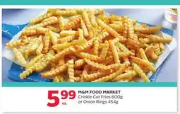 Rexall M & M FOOD MARKET Crinkle Cut Fries 600g or Onion Rings 454g offer