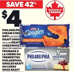 Independent City Market PHILADELPHIA CREAM CHEESE OR DIPS, 227/250 G KRAFT SINGLES, 410 G OR KRAFT CHEEZWHIZ, 450 G offer
