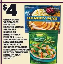 Independent City Market GREEN GIANT VEGETABLES 400-750 G, HEALTHY CHOICE STEAMERS SIMPLY OR HUNGRY-MAN ENTRÉES 255-455 G offer