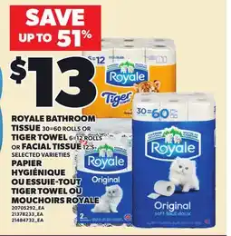 Independent City Market ROYALE BATHROOM TISSUE 30=60 TIGER TOWEL 6=12 ROLLS OR FACIAL TISSUE 12'S offer