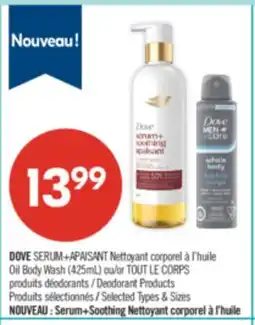 Pharmaprix DOVE SERUM+APAISANT Oil Body Wash (425mL) or Deodorant Products offer