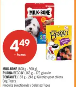 Pharmaprix MILK-BONE (800 g - 900 g) PURINA BEGGIN' (163 g - 170 g) DENTALIFE (193 g - 248 g) Dog Treats offer