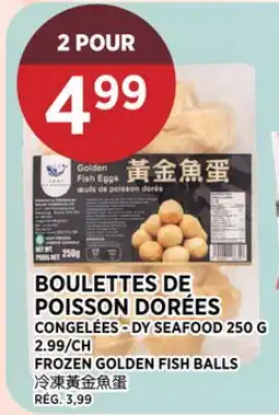 Kim Phat DY SEAFOOD FROZEN GOLDEN FISH BALLS offer