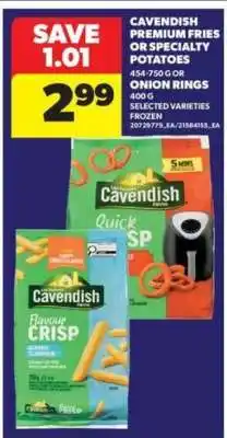 Real Canadian Superstore Cavendish Premium Fries or Specialty Potatoes offer