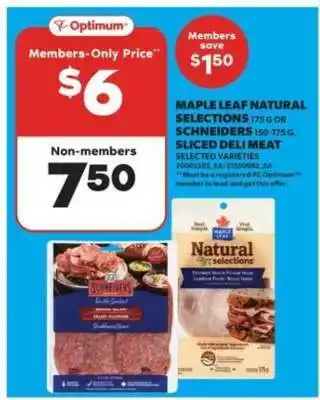 Real Canadian Superstore MAPLE LEAF NATURAL SELECTIONS OR SCHNEIDERS SLICED DELI MEAT offer