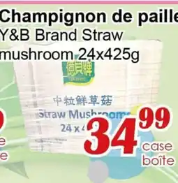 Marche C&T Y&B Brand Straw mushroom offer