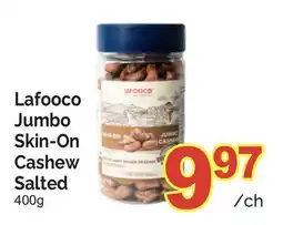 T&T Supermarket LAFOOCO JUMBO SKIN-ON CASHEW SALTED offer