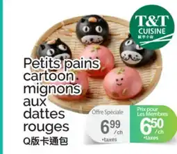 T&T Supermarket PETITS PAINS CARTOON MIGNONS AUX DATTES ROUGES offer