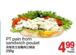 T&T Supermarket PT PAIN FROM SANDWICH POULET offer