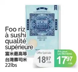T&T Supermarket FOO RIZ À SUSHI QUALITÉ SUPÉRIEURE, 22LBS offer