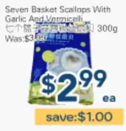 Oceans Fresh Food Market Seven Basket Scallops With Garlic And Vermicelli offer