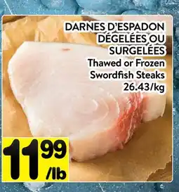 Supermarché PA DARNES D'ESPADON DÉGELÉES OU SURGELÉES | Thawed or Frozen Swordfish Steaks offer