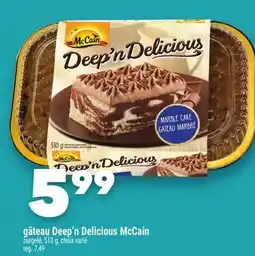 Marche Ami GÂTEAU DEEP'N DELICIOUS MCCAIN offer