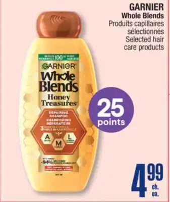 Jean Coutu GARNIER Whole Blends Selected hair care products offer