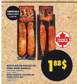 Provigo SOUVLAKI DE POULET OU PORC MARCANGELO, 2 UN., 120 G | MARCANGELO CHICKEN OR PORK SOUVLAKI offer