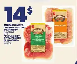 Provigo ANTIPASTO MISTO OU PROSCIUTTO PC SPLENDIDO, 200 G | PC SPLENDIDO ANTIPASTO MISTO OR PROSCIUTTO offer