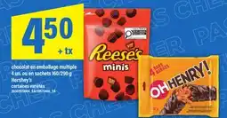 Maxi CHOCOLAT EN EMBALLAGE MULTIPLE 4 UN. OU EN SACHETS 160/290 G HERSHEY'S offer