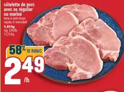 Marché Adonis CÔTELETTE DE PORC AVEC OS RÉGULIER OU MARINÉ | BONE IN PORK CHOPS REGULAR OR MARINATED offer