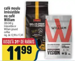 Marché Adonis CAFÉ MOULU IRRÉSISTIBLE OU CAFÉ WILLIAM | IRRÉSISTIBLE OR WILLIAM GROUND COFFEE offer