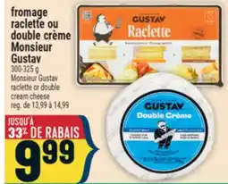 Marché Adonis Fromage raclette ou double crème Monsieur Gustav | Monsieur Gustav raclette or double cream cheese offer