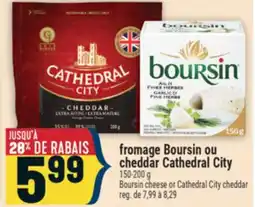 Marché Adonis FROMAGE BOURSIN OU CHEDDAR CATHEDRAL CITY | BOURSIN CHEESE OR CATHEDRAL CITY CHEDDAR offer