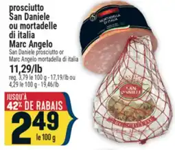 Marché Adonis prosciutto San Daniele ou mortadelle di italia Marc Angelo offer