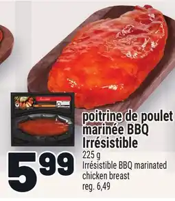 Metro POITRINE DE POULET MARINÉE BBQ IRRÉSISTIBLE | IRRÉSISTIBLE BBQ MARINATED CHICKEN BREAST offer