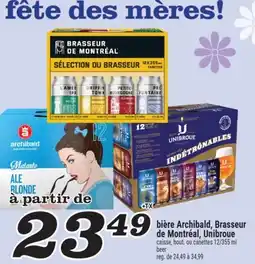 Marché Richelieu BIÈRE ARCHIBALD, BRASSEUR DE MONTRÉAL, UNIBROUE | BEER offer